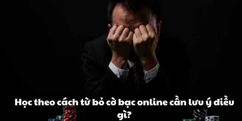 Cách từ bỏ cờ bạc Online hiệu quả từ chuyên gia hàng đầu  4 image 324