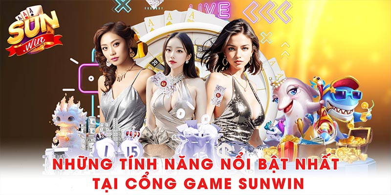 Giới thiệu Sunwin - Cổng Game Đổi Thưởng Hot Nhất  4 Những tính năng nổi bật nhất tại cổng game Sunwin